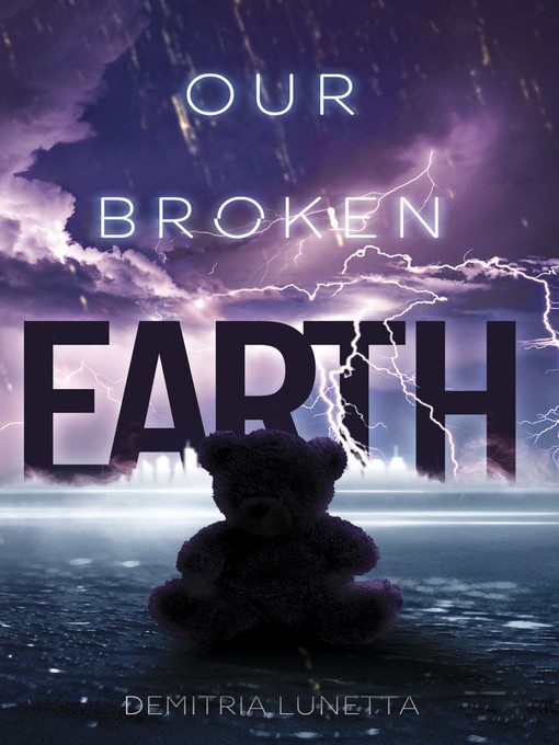 Title details for Our Broken Earth by Demitria Lunetta - Available